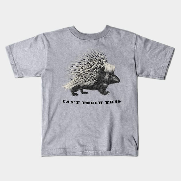 Can't Touch This Porcupine Kids T-Shirt by TheGrinningSkull